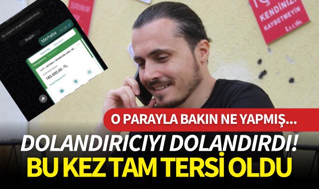 Bu kez tam tersi oldu... Dolandırıcıyı dolandırdı!