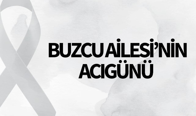 Buzcu Ailesi'nin Acı Günü