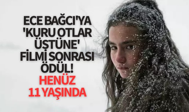 Ece Bağcı'ya 'Kuru Otlar Üstüne' filmi performansı sonrası ödül!
