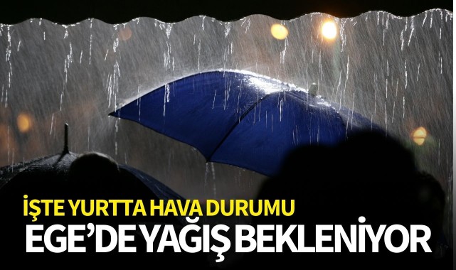 Ege'de yağış bekleniyor