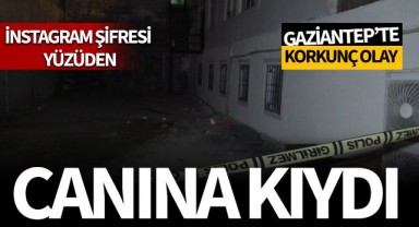 Gaziantep'te korkunç olay: Genç kız, Instagram şifresi yüzünden canına kıydı!