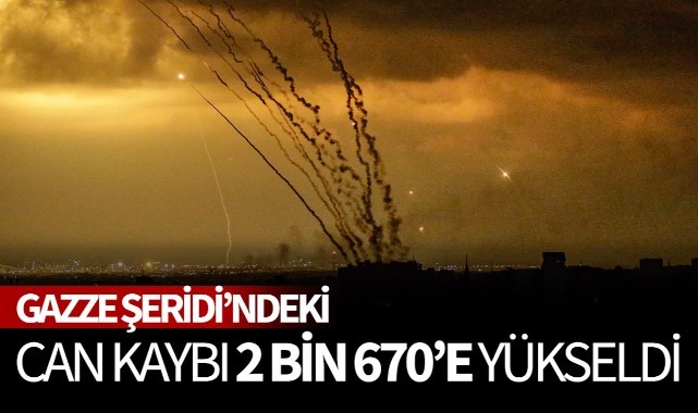 Gazze Şeridi'ndeki can kaybı 2 bin 670'e yükseldi