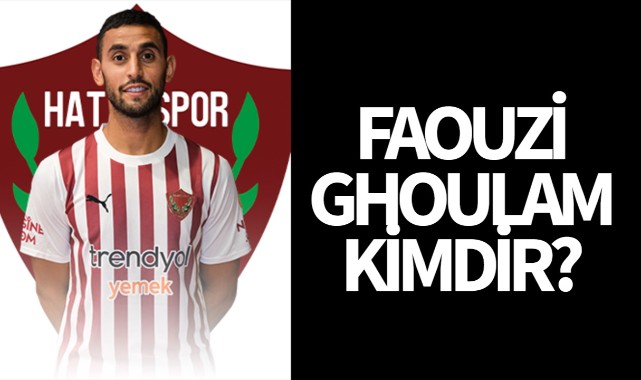 Hatayspor'un yıldızı Faouzi Ghoulam Kimdir?
