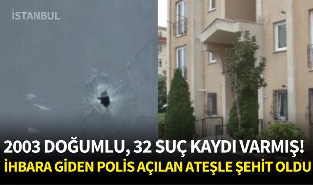 İhbara giden polis açılan ateşle şehit oldu