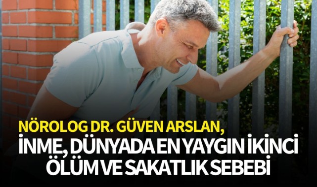 İnme, dünyada en yaygın ikinci ölüm ve sakatlık sebebi