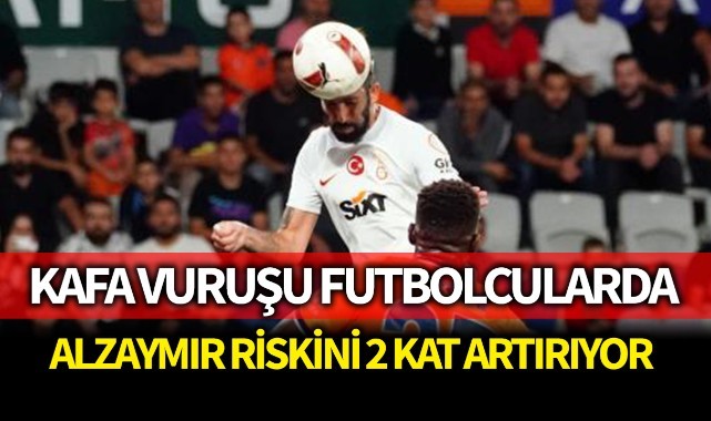 Kafa vuruşu futbolcularda alzaymır riskini 2 kat artırıyor