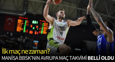 Manisa BBSK'nın Avrupa maç takvimi belli oldu 