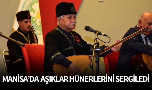 Manisa'da aşıklar hünerlerini sergiledi