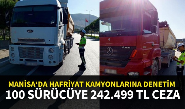 Manisa'da hafriyat kamyonlarına denetim