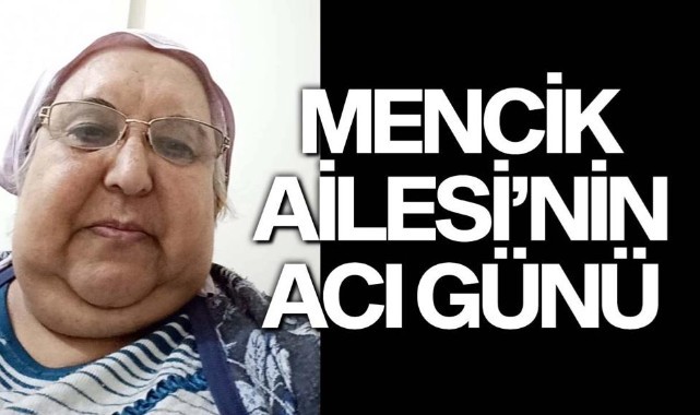 Mencik Ailesi'nin Acı Günü