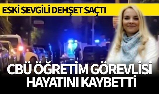 CBÜ öğretim görevlisi silahlı saldırıda hayatını kaybetti