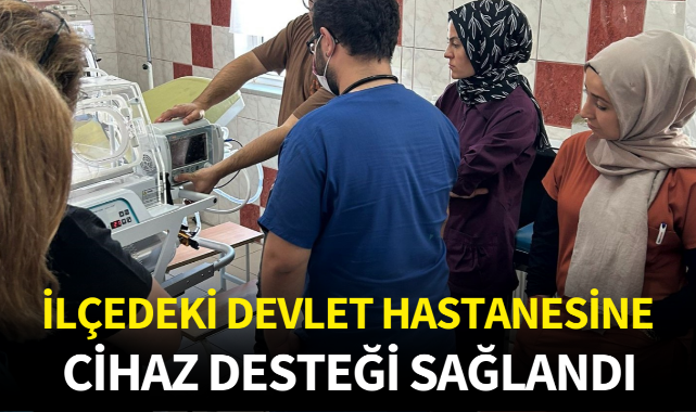 İlçedeki devlet hastanesine cihaz desteği sağlandı