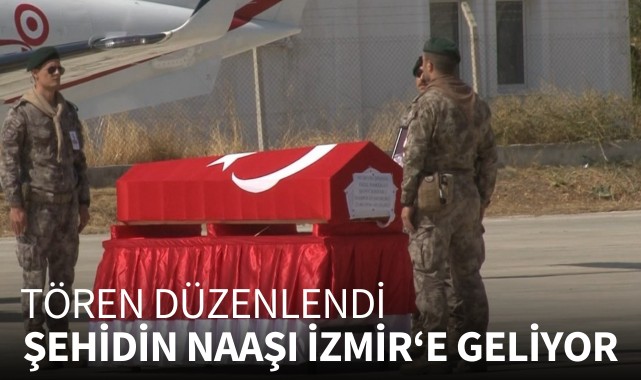 Şehidin naaşı İzmir'e geliyor!