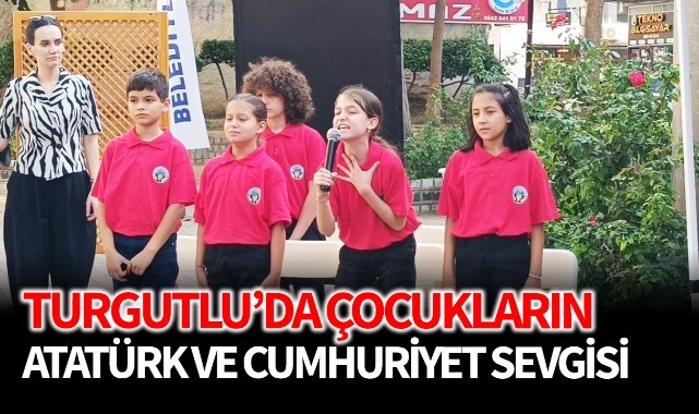 Turgutlu'da çocukların Atatürk ve Cumhuriyet sevgisi