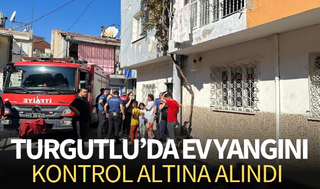 Turgutlu'da ev yangını kontrol altına alındı
