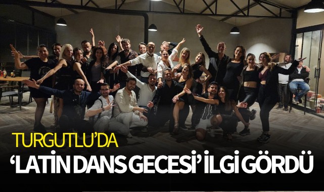 Turgutlu'da 'Latin Dans Gecesi' ilgi gördü
