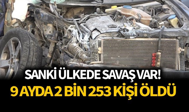 Türkiye'de 9 ayda trafik kazalarında 2 bin 253 kişi öldü