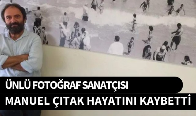 Ünlü fotoğraf sanatçısı Çıtak hayatını kaybetti
