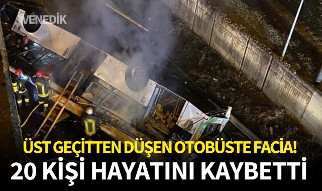 Üst geçitten düşen otobüste facia! 20 kişi hayatını kaybetti