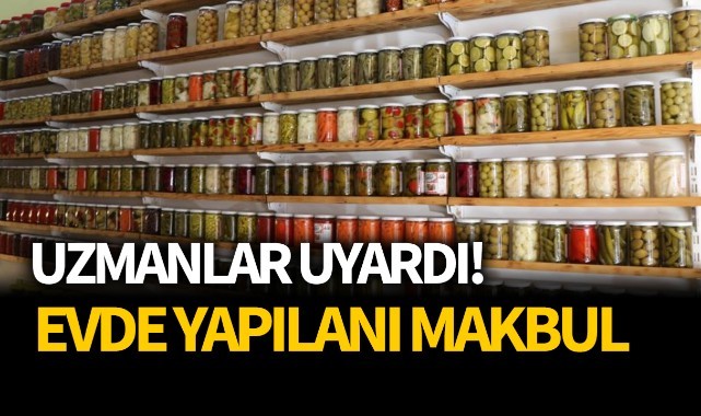 Uzmanlar uyardı, turşunun evde yapılanı makbul