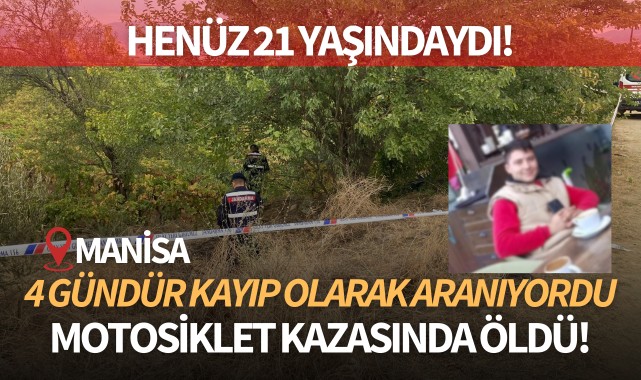 4 gündür kayıp olarak aranıyordu: Motosiklet kazasında öldü!