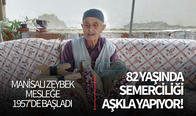 82 yaşında semerciliği aşkla yapıyor!