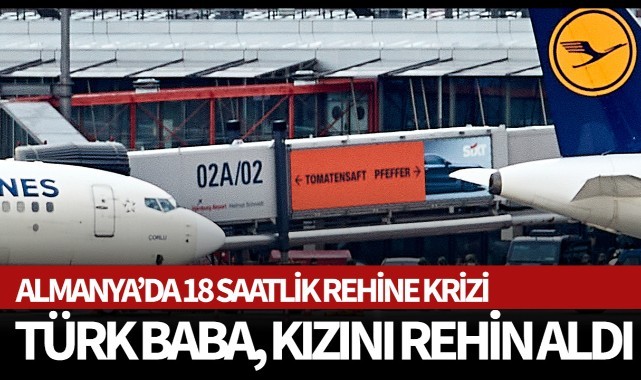 Almanya'da 18 saatlik rehine krizi!  Türk baba kızını rehin aldı