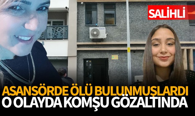Anne ve kızı asansörde ölü bulunmuştu: Komşuları gözaltına alındı