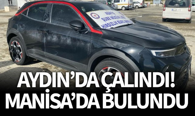 Aydın'da çalındı Manisa'da yakalandı!