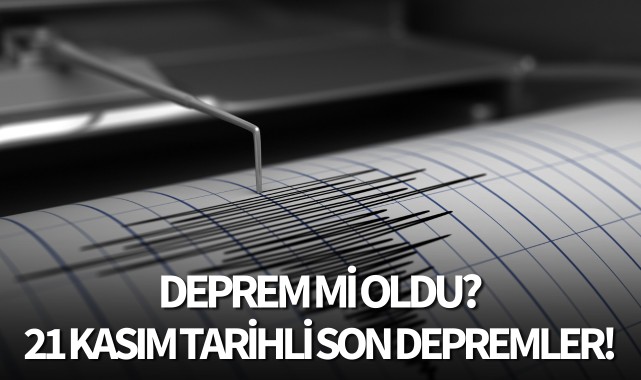 Deprem mi oldu? 20 Kasım tarihli son depremler!