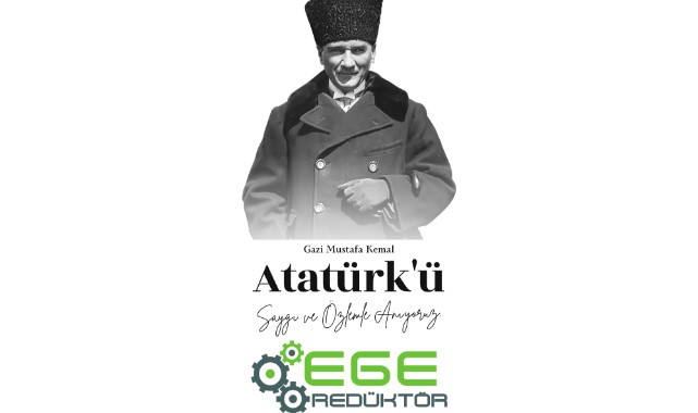 Ege Redüktör'ün 10 Kasım mesajı