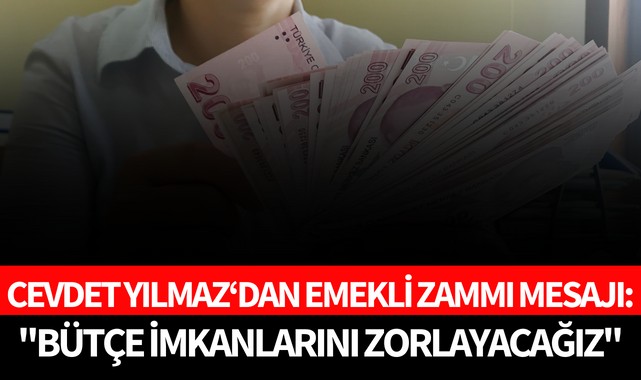 Emekli Zammı mesajı:''Bütçe imkanlarını zorlayacağız''