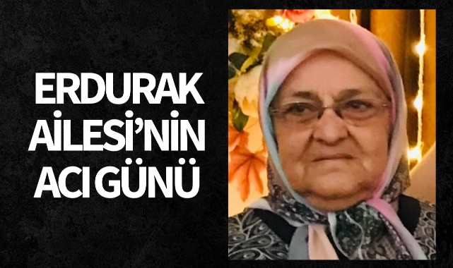 Erdurak Ailesi'nin Acı Günü