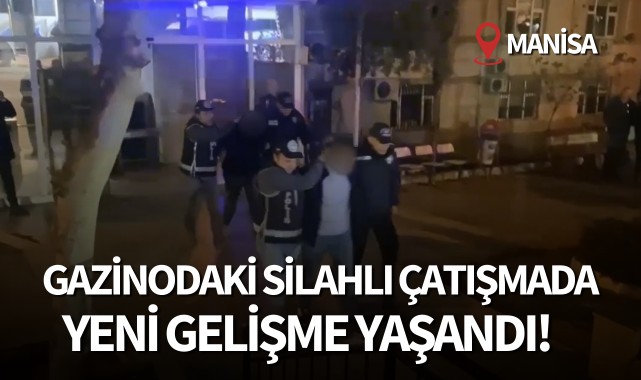 Gazinodaki silahlı çatışmada yeni gelişme yaşandı!