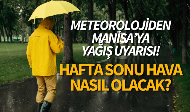 Hafta sonu hava nasıl olacak?