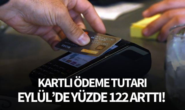 Kartlı ödeme tutarı Eylül'de yüzde 122 arttı