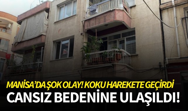 Koku harekete geçirdi: Cansız bedenine ulaşıldı!