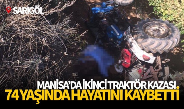 Manisa'da bir traktör kazası daha! 74 yaşında hayatını kaybetti...