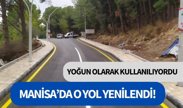 Manisa'da o yol yenilendi! Yoğun olarak kullanılıyordu