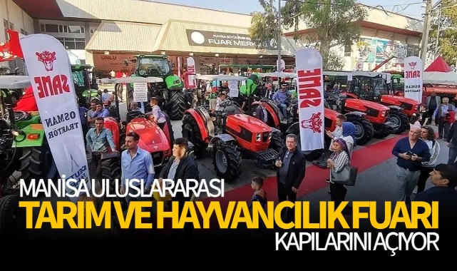 Manisa Uluslararası 17. Tarım ve Hayvancılık Fuarı Açılıyor!