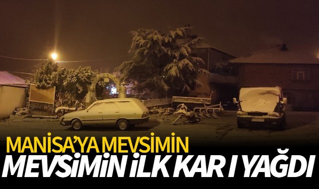 Manisa'ya mevsimin ilk karı düştü