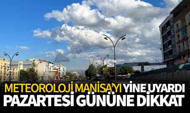 Meteoroloji Manisa'yı Yine Uyardı