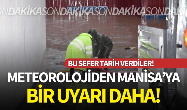 Meteorolojiden Manisa'ya bir uyarı daha!