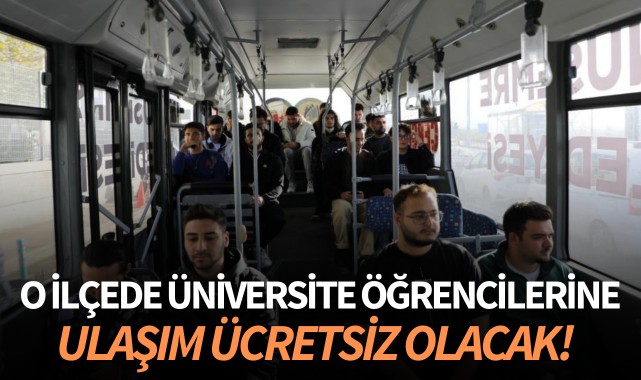 O ilçede üniversite öğrencilerine ulaşım ücretsiz!
