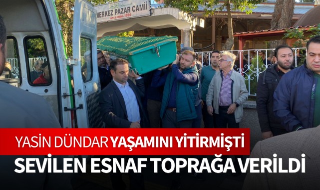 Sevilen esnaf toprağa verildi