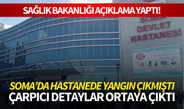 Soma'da hastanede yangın çıkmıştı: Çarpıcı detaylar ortaya çıktı!