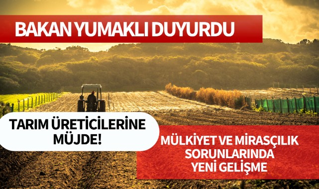Tarım üreticilerine müjde! Bakan Yumaklı duyurdu