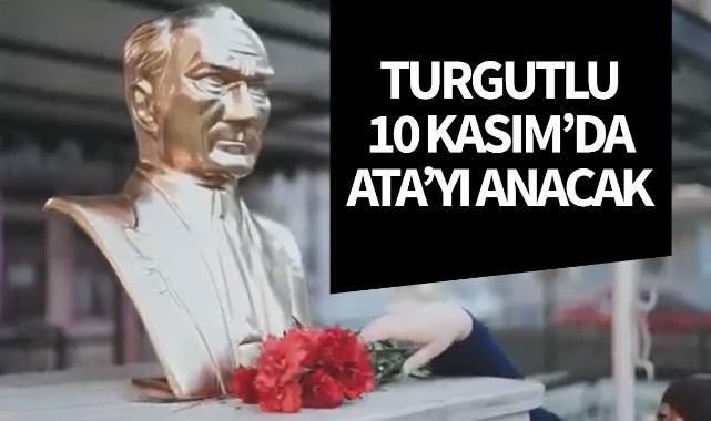 Turgutlu 10 Kasım'da Ata'yı anacak