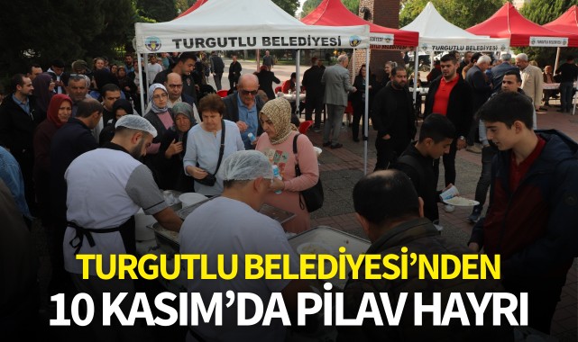 Turgutlu Belediyesi'nden 10 Kasım'da pilav hayrı