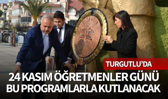 Turgutlu'da 24 Kasım Öğretmenler Günü bu programlarla kutlanacak